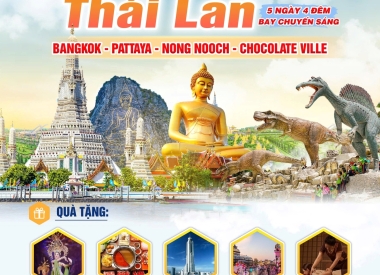 KHÁM PHÁ XỨ SỞ CHÙA VÀNG 5N4Đ / Bangkok - Pattaya - Nong Nooch - Chocolate Ville